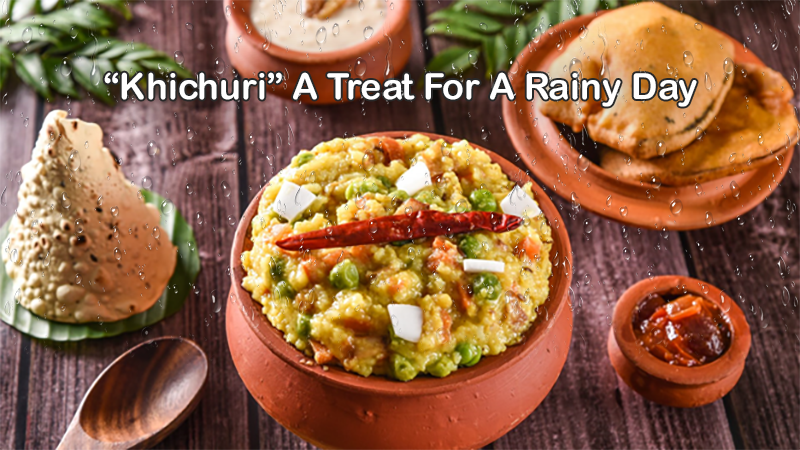 “Khichuri”: A treat for a rainy day