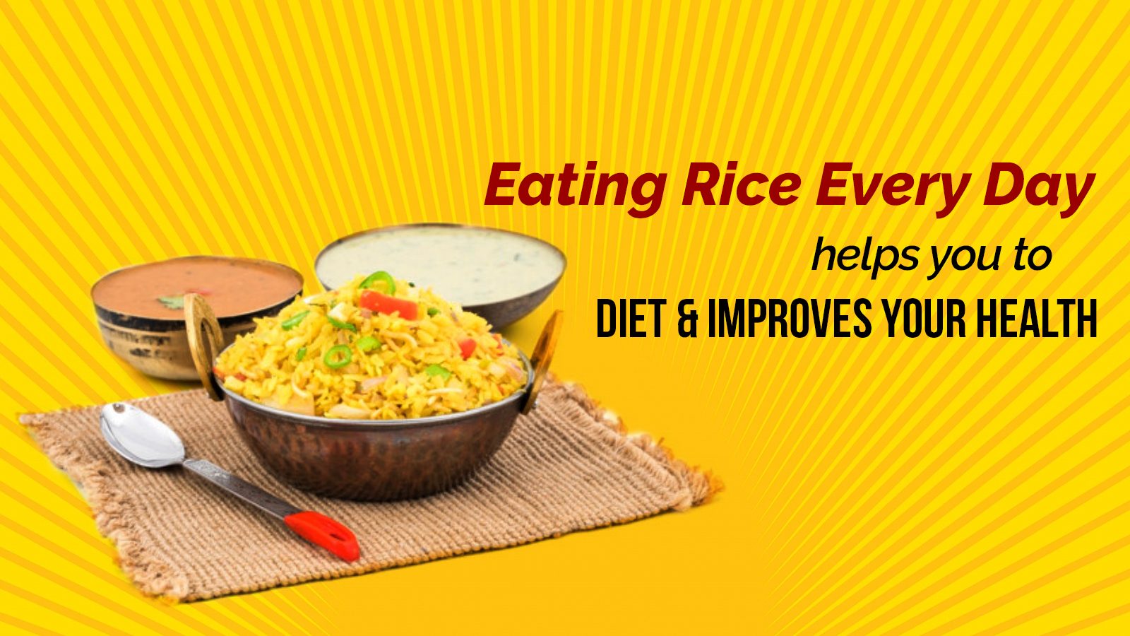 Eating rice every day helps you to diet and also improves your health