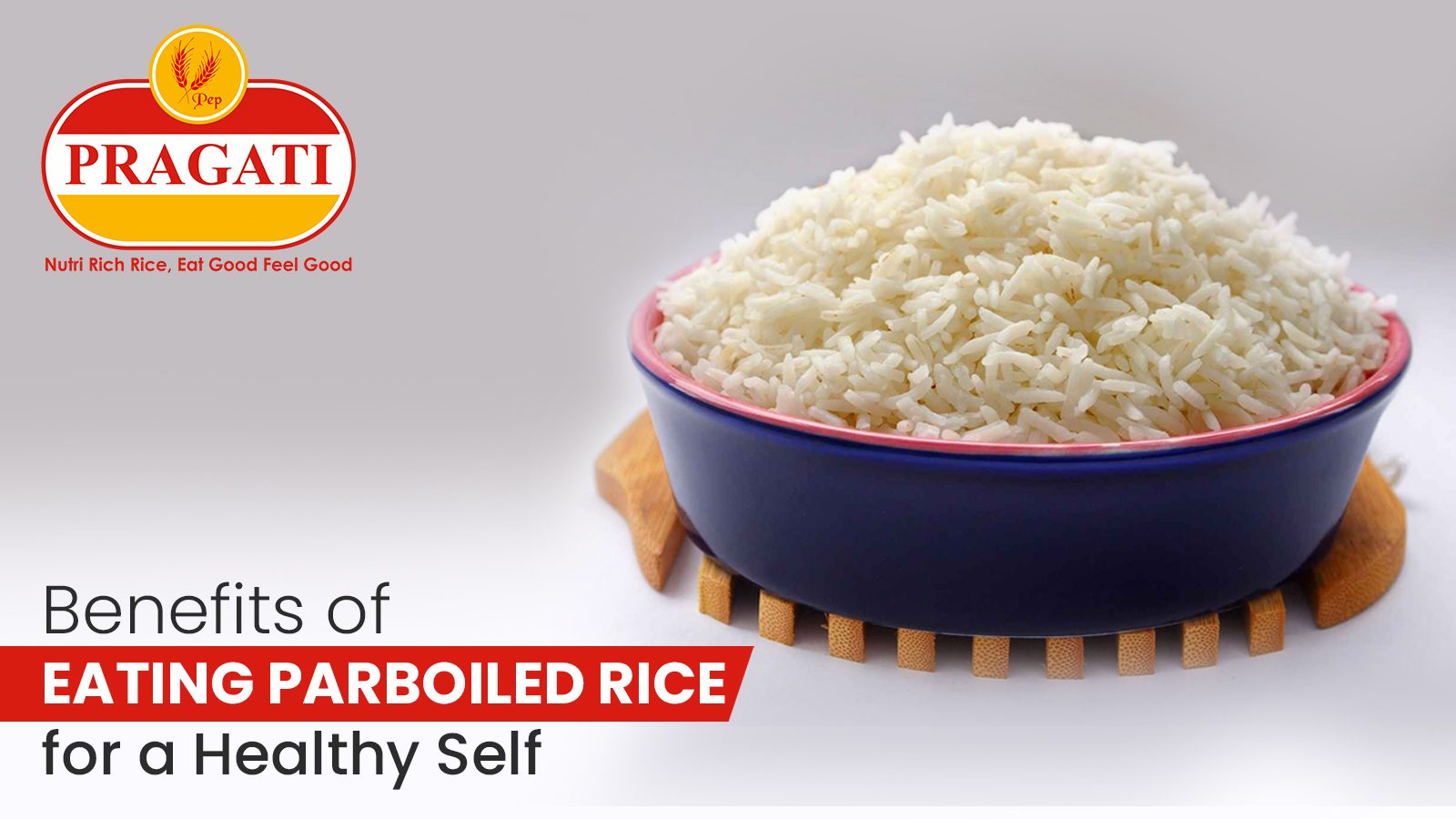 Benefits of Eating Parboiled Rice for a Healthy Self