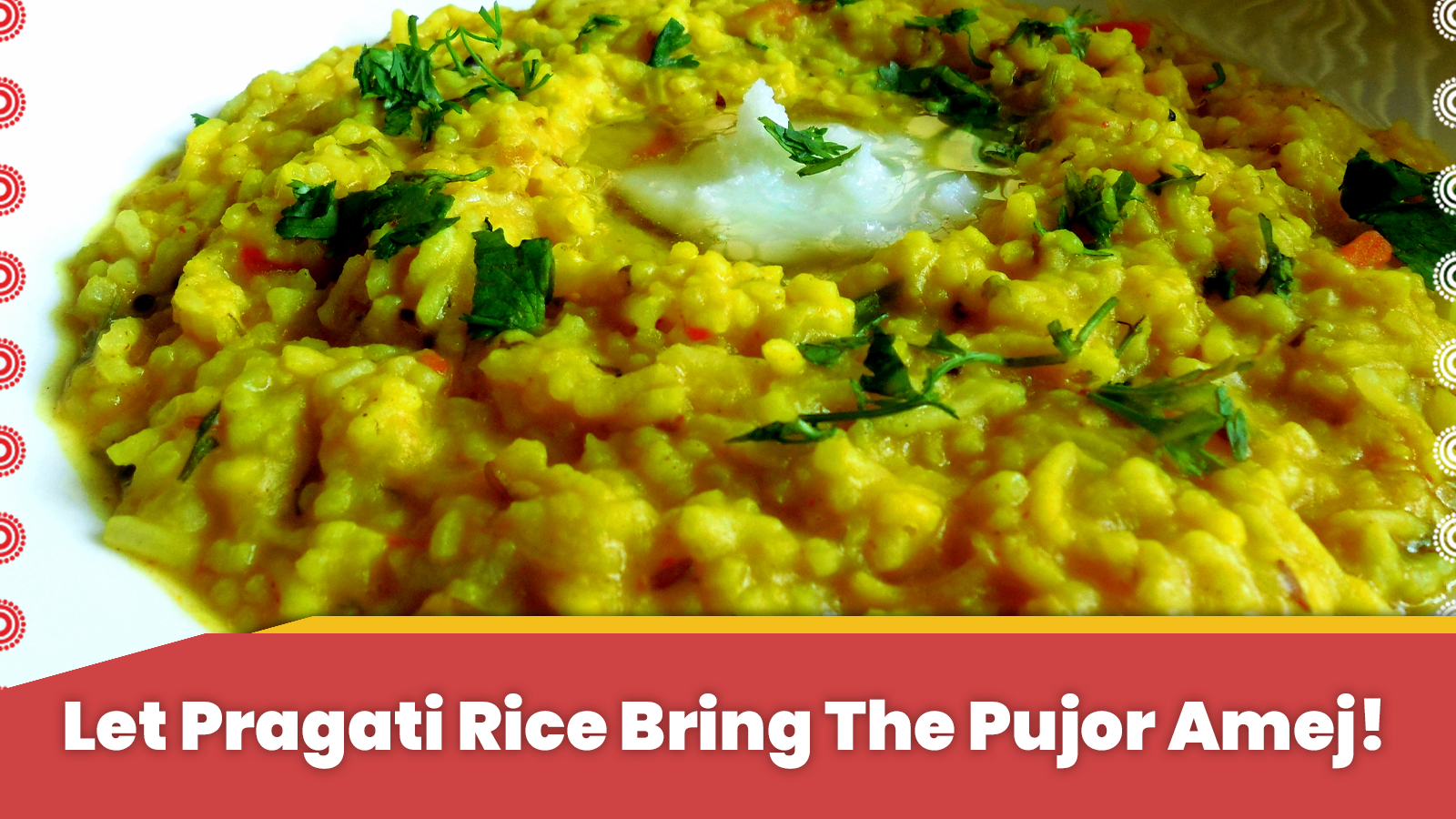 Let Pragati Rice bring the Pujor Amej!