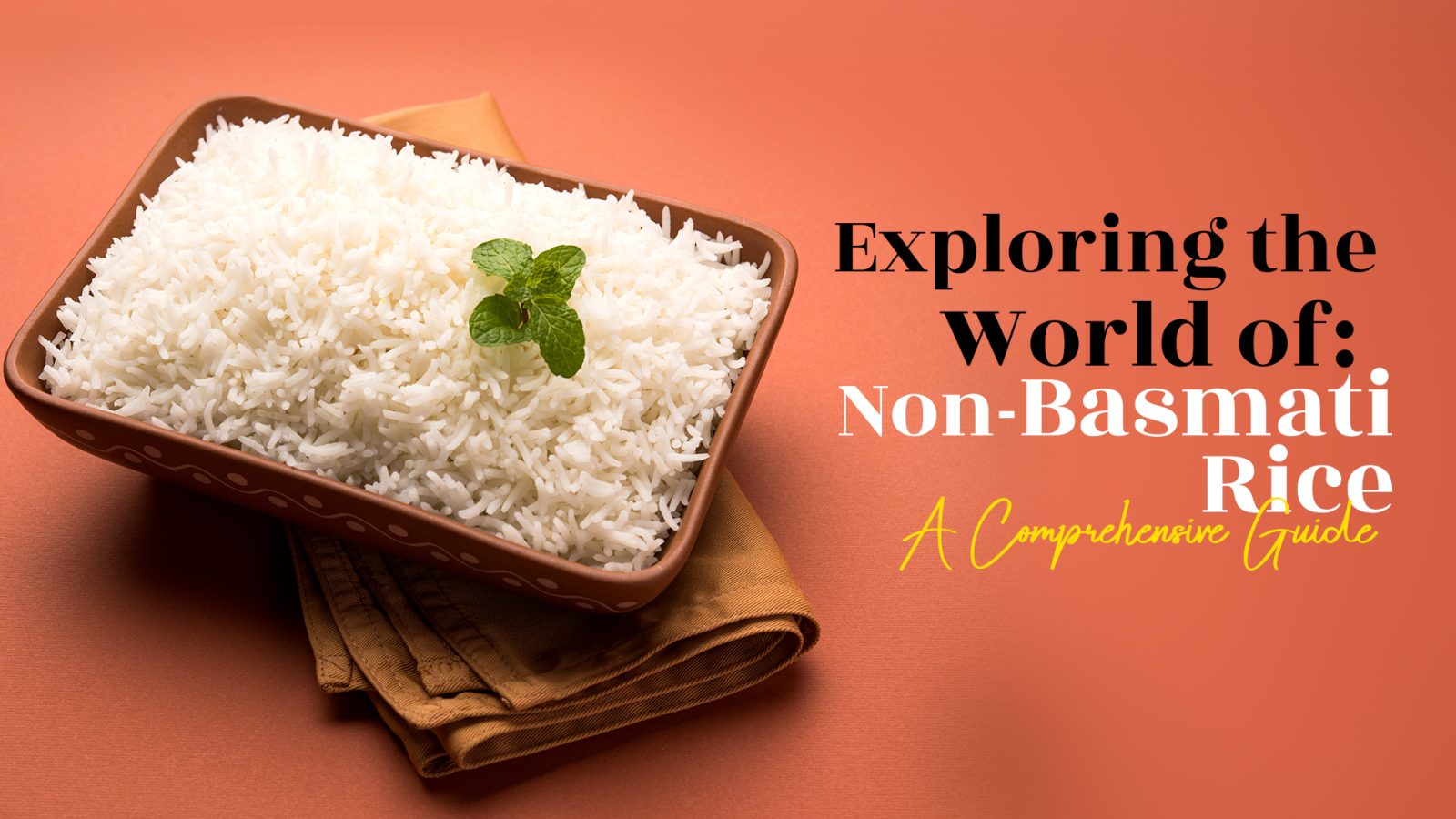 Exploring the World of Non-Basmati Rice: A Comprehensive Guide