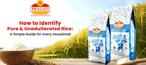 How to Identify Pure & Unadulterated Rice A Simple Guide for Every Household